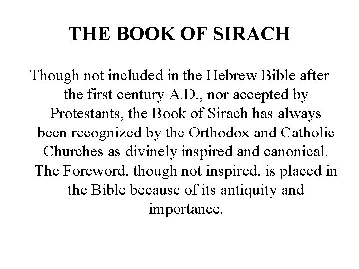 THE BOOK OF SIRACH Though not included in the Hebrew Bible after the first