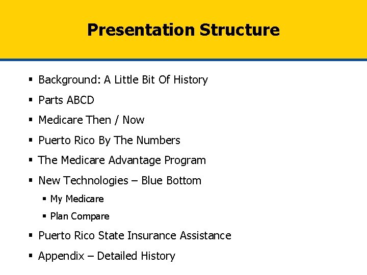 Presentation Structure § Background: A Little Bit Of History § Parts ABCD § Medicare