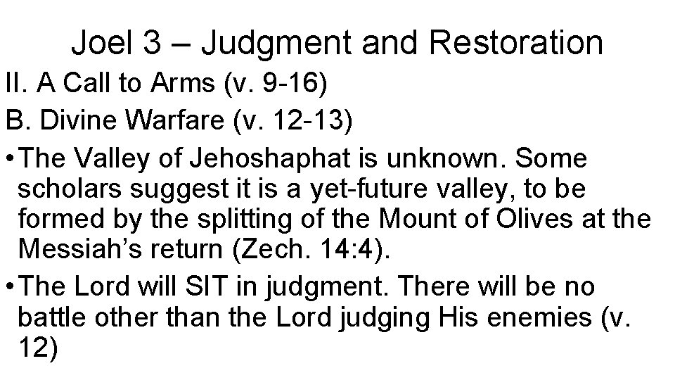 Joel 3 – Judgment and Restoration II. A Call to Arms (v. 9 -16)