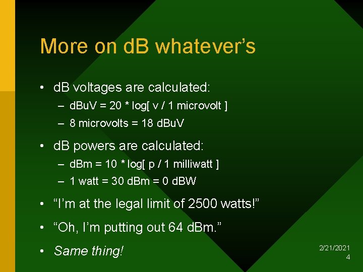 More on d. B whatever’s • d. B voltages are calculated: – d. Bu.