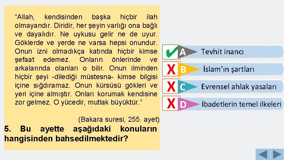 “Allah, kendisinden başka hiçbir ilah olmayandır. Diridir, her şeyin varlığı ona bağlı ve dayalıdır.