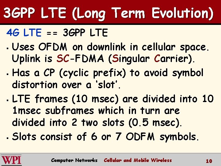 3 GPP LTE (Long Term Evolution) 4 G LTE == 3 GPP LTE §