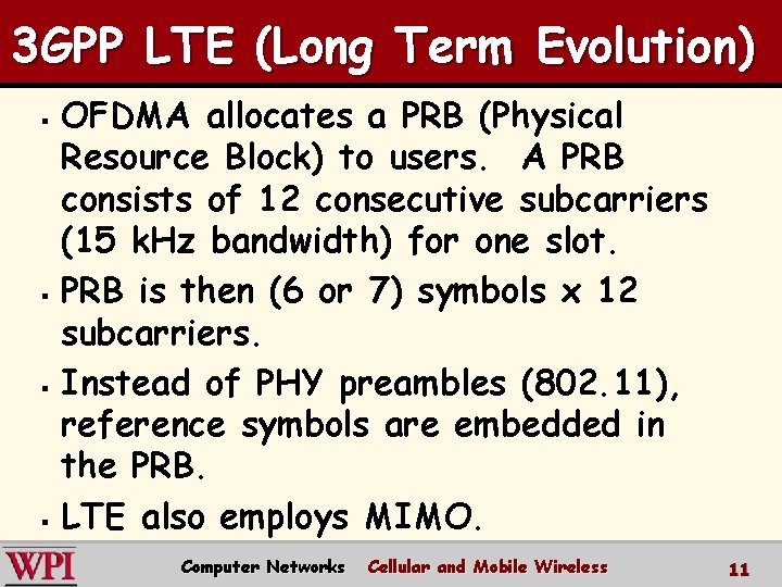 3 GPP LTE (Long Term Evolution) OFDMA allocates a PRB (Physical Resource Block) to