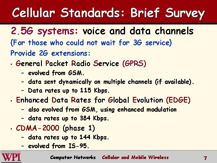 Cellular Standards: Brief Survey 2. 5 G systems: voice and data channels {For those