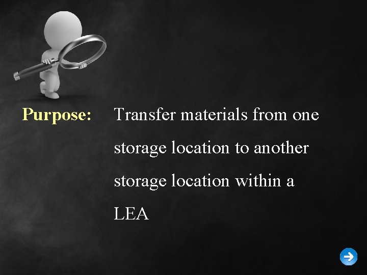 Purpose: Transfer materials from one storage location to another storage location within a LEA