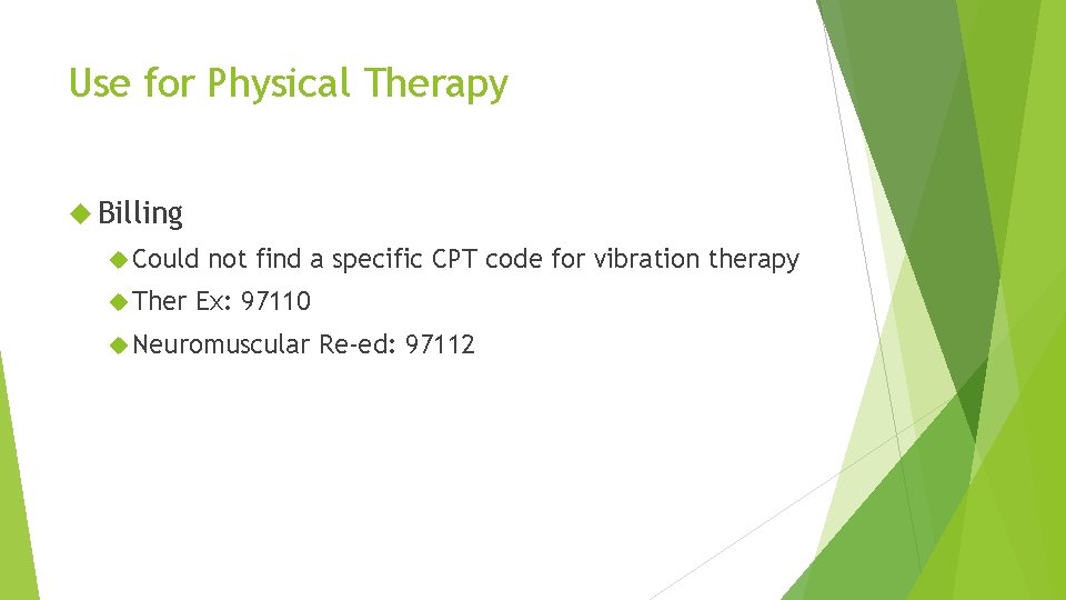 Use for Physical Therapy Billing Could Ther not find a specific CPT code for