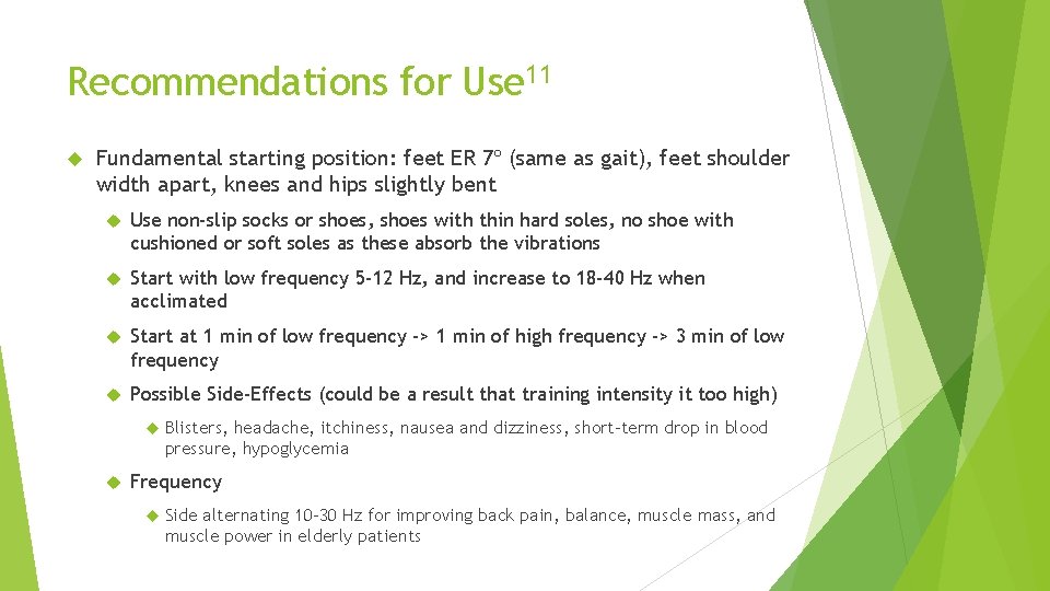 Recommendations for Use 11 Fundamental starting position: feet ER 7º (same as gait), feet