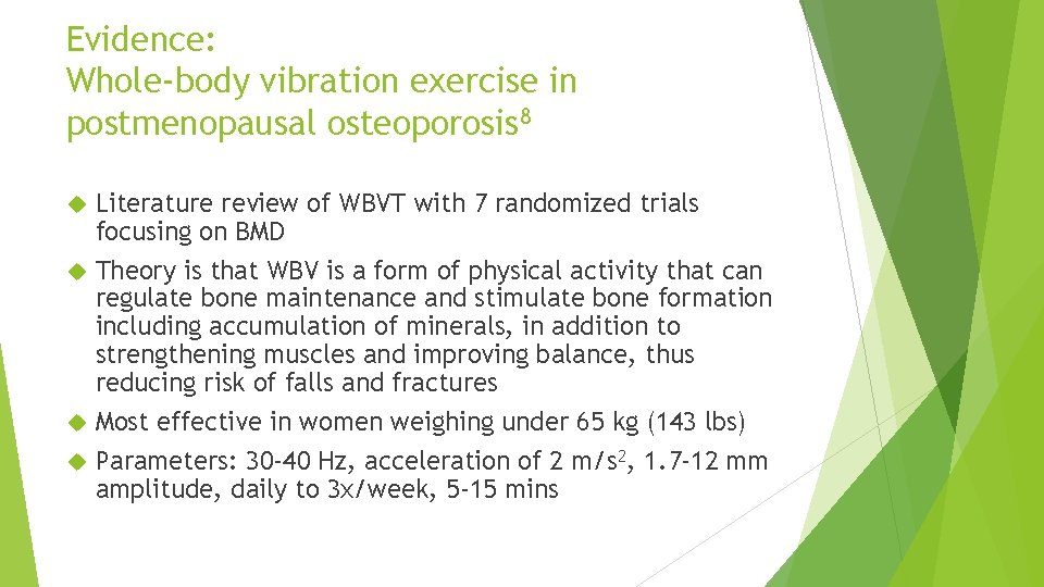 Evidence: Whole-body vibration exercise in postmenopausal osteoporosis 8 Literature review of WBVT with 7