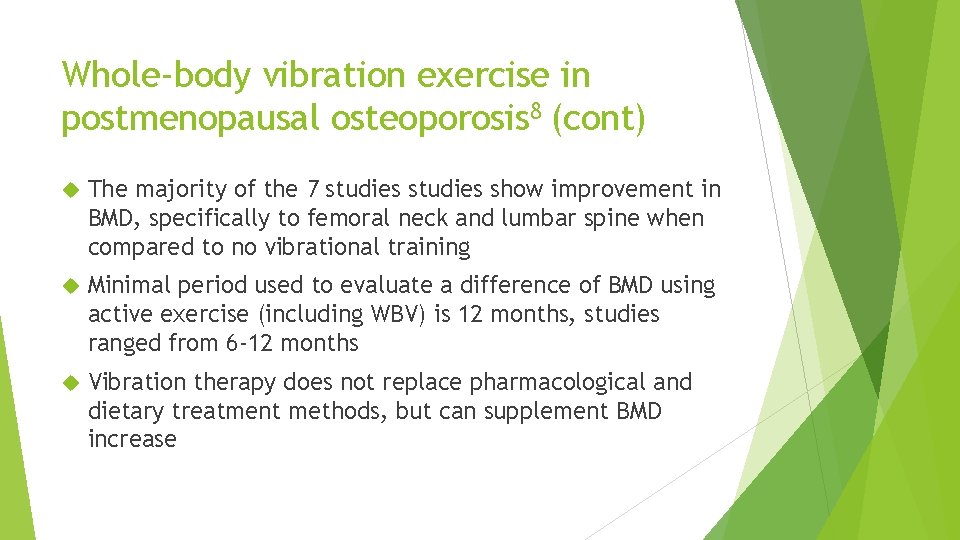 Whole-body vibration exercise in postmenopausal osteoporosis 8 (cont) The majority of the 7 studies