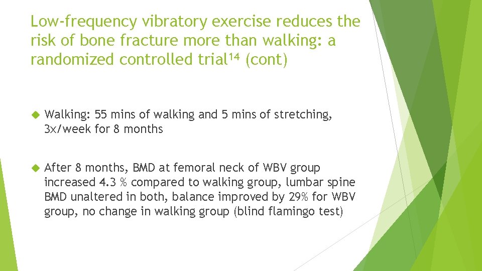 Low-frequency vibratory exercise reduces the risk of bone fracture more than walking: a randomized