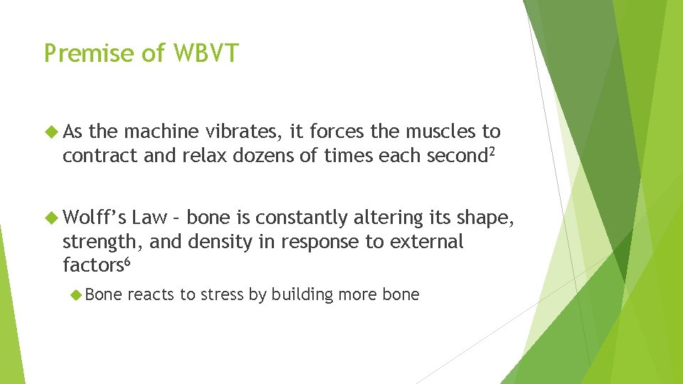 Premise of WBVT As the machine vibrates, it forces the muscles to contract and
