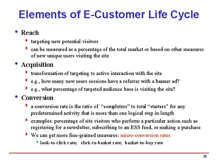 Elements of E-Customer Life Cycle i Reach 4 targeting new potential visitors 4 can