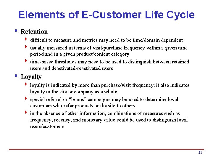 Elements of E-Customer Life Cycle i Retention 4 difficult to measure and metrics may