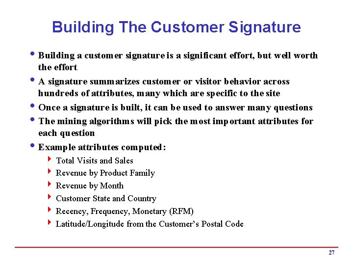 Building The Customer Signature i Building a customer signature is a significant effort, but