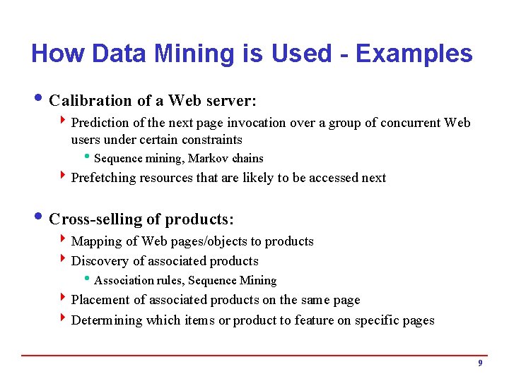 How Data Mining is Used - Examples i Calibration of a Web server: 4