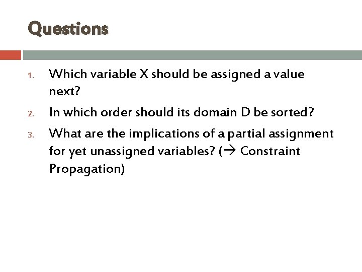 Questions 1. 2. 3. Which variable X should be assigned a value next? In Questions 1. 2. 3. Which variable X should be assigned a value next? In
