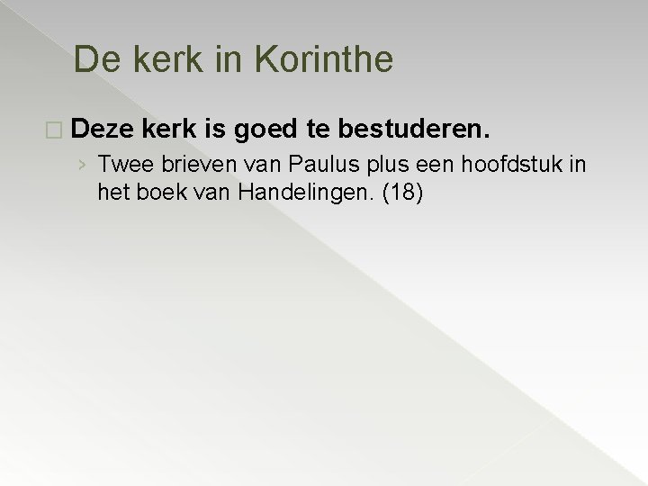 De kerk in Korinthe � Deze kerk is goed te bestuderen. › Twee brieven