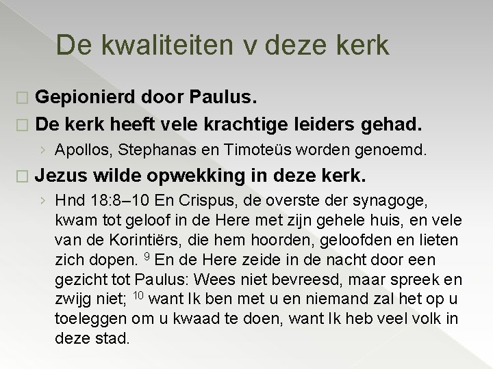 De kwaliteiten v deze kerk Gepionierd door Paulus. � De kerk heeft vele krachtige