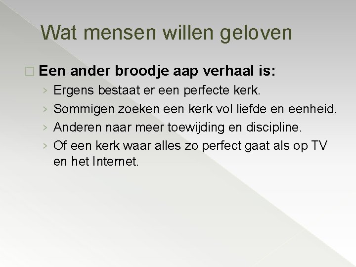 Wat mensen willen geloven � Een › › ander broodje aap verhaal is: Ergens