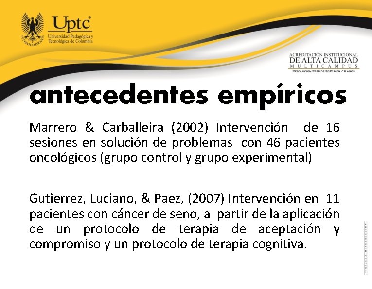 antecedentes empíricos Marrero & Carballeira (2002) Intervención de 16 sesiones en solución de problemas