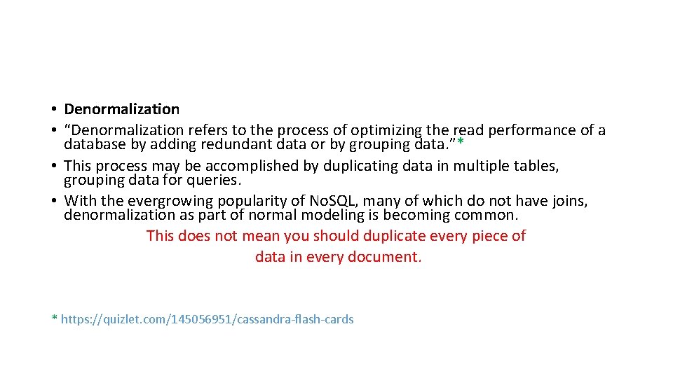  • Denormalization • “Denormalization refers to the process of optimizing the read performance