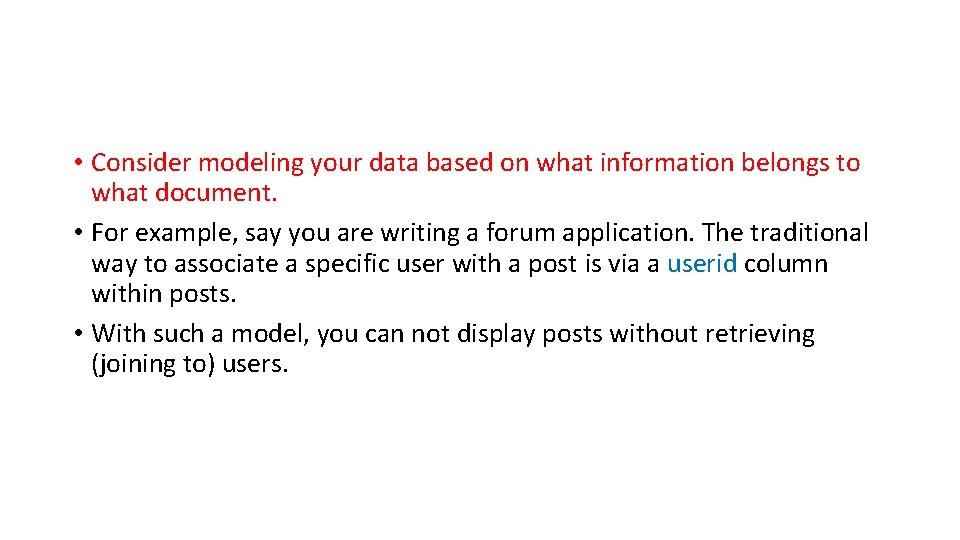  • Consider modeling your data based on what information belongs to what document.