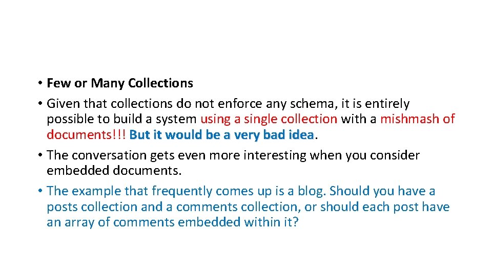  • Few or Many Collections • Given that collections do not enforce any