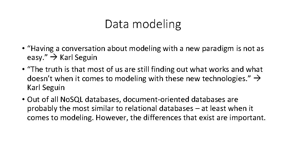 Data modeling • “Having a conversation about modeling with a new paradigm is not