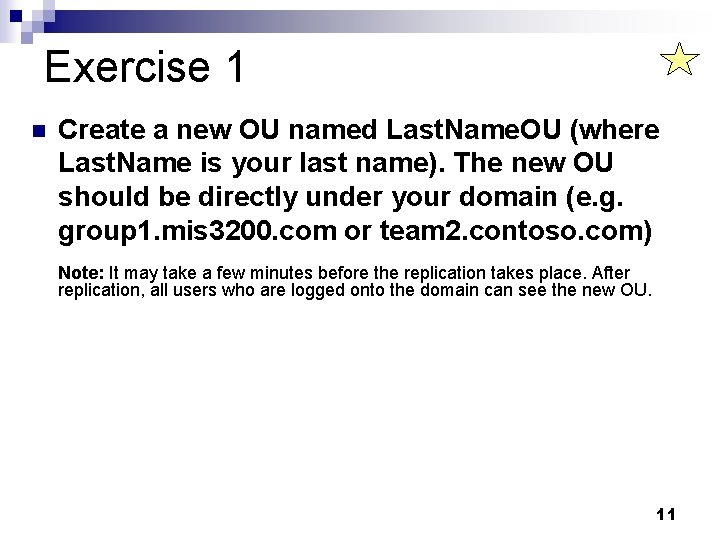 Exercise 1 n Create a new OU named Last. Name. OU (where Last. Name