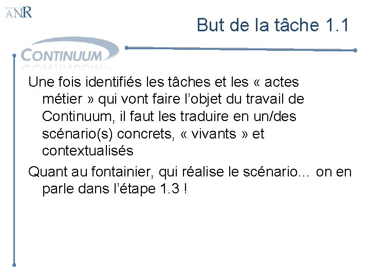 But de la tâche 1. 1 Une fois identifiés les tâches et les «