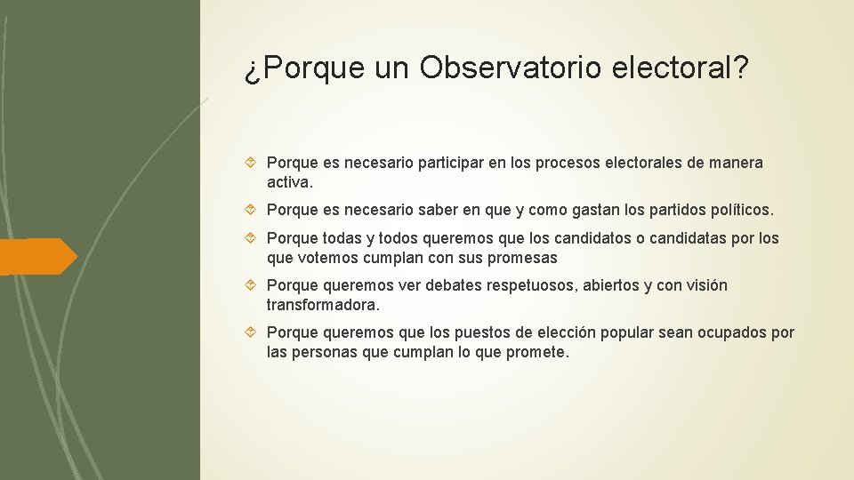 ¿Porque un Observatorio electoral? Porque es necesario participar en los procesos electorales de manera ¿Porque un Observatorio electoral? Porque es necesario participar en los procesos electorales de manera