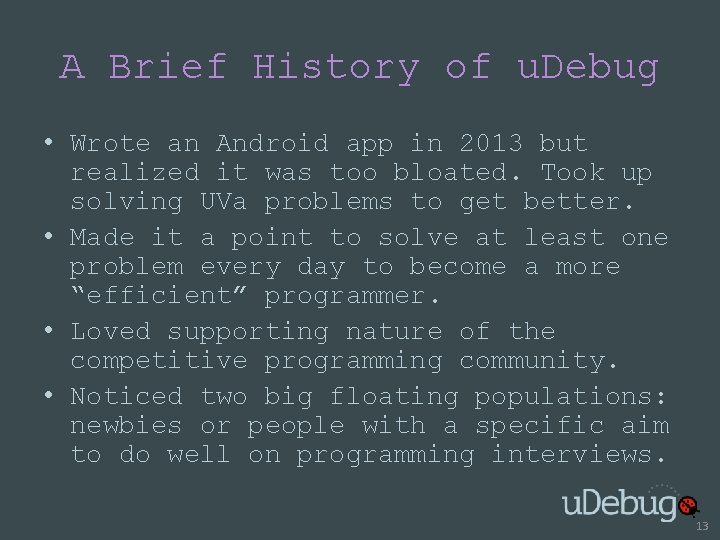 A Brief History of u. Debug • Wrote an Android app in 2013 but