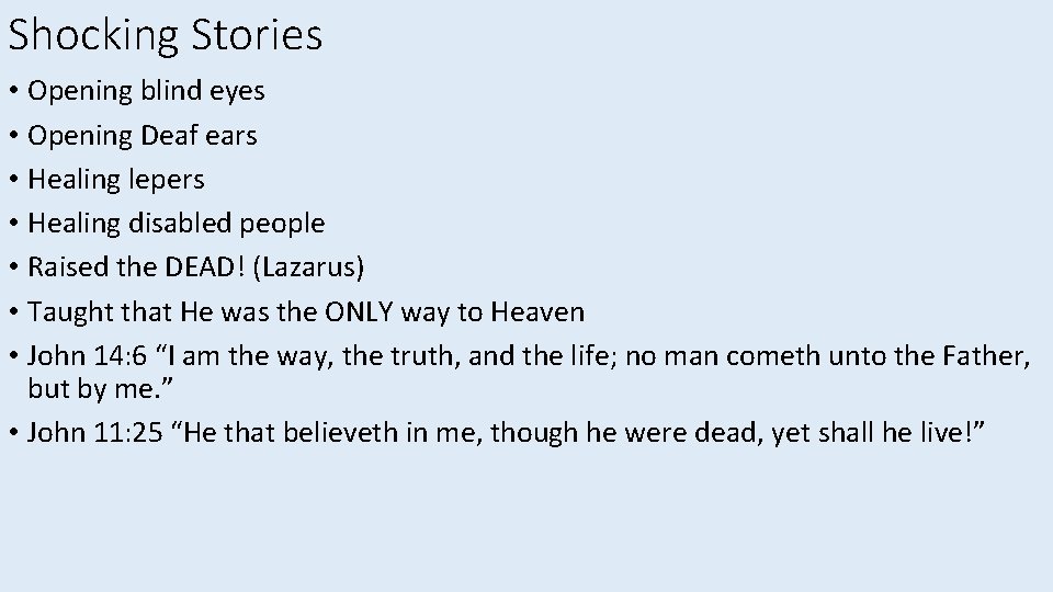 Shocking Stories • Opening blind eyes • Opening Deaf ears • Healing lepers •