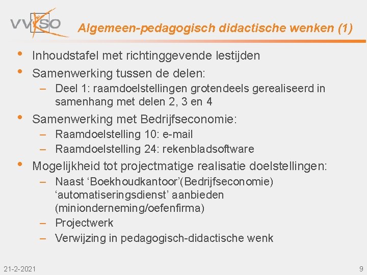 Algemeen-pedagogisch didactische wenken (1) • • Inhoudstafel met richtinggevende lestijden Samenwerking tussen de delen: