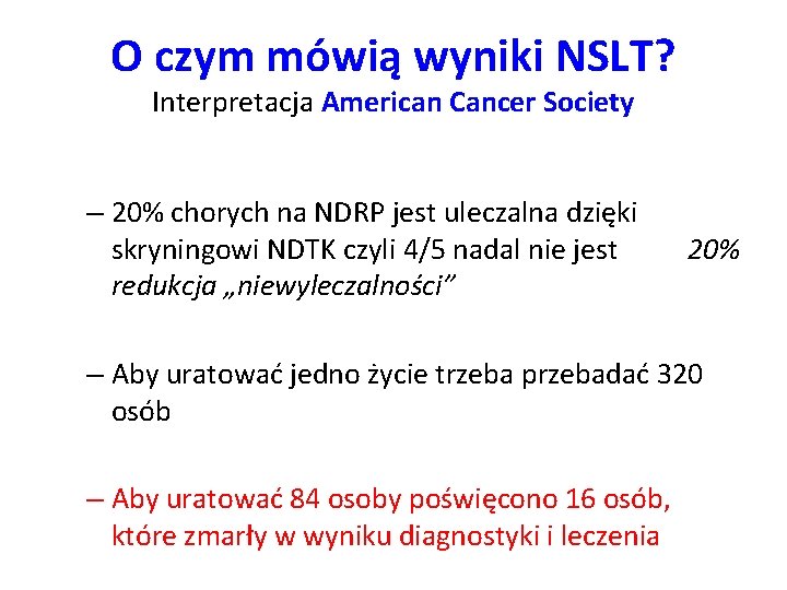 O czym mówią wyniki NSLT? Interpretacja American Cancer Society – 20% chorych na NDRP