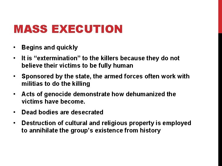 MASS EXECUTION • Begins and quickly • It is “extermination” to the killers because