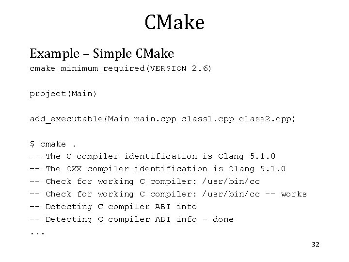 CMake Example – Simple CMake cmake_minimum_required(VERSION 2. 6) project(Main) add_executable(Main main. cpp class 1.