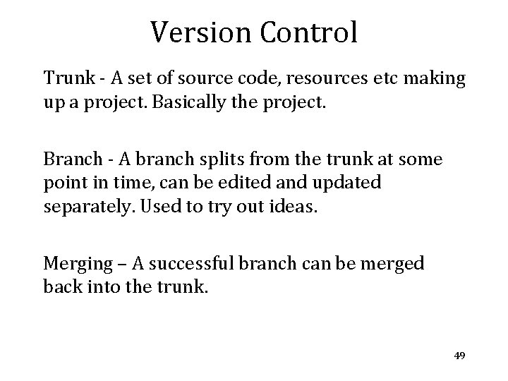 Version Control Trunk - A set of source code, resources etc making up a