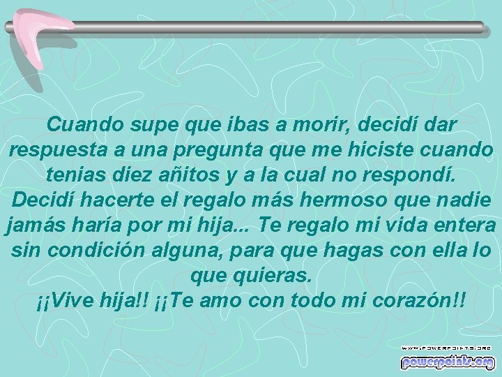 Cuando supe que ibas a morir, decidí dar respuesta a una pregunta que me