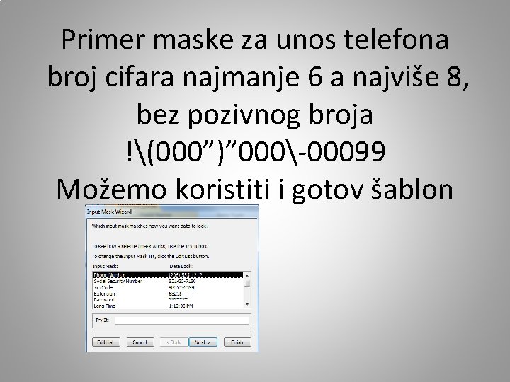 Primer maske za unos telefona broj cifara najmanje 6 a najviše 8, bez pozivnog