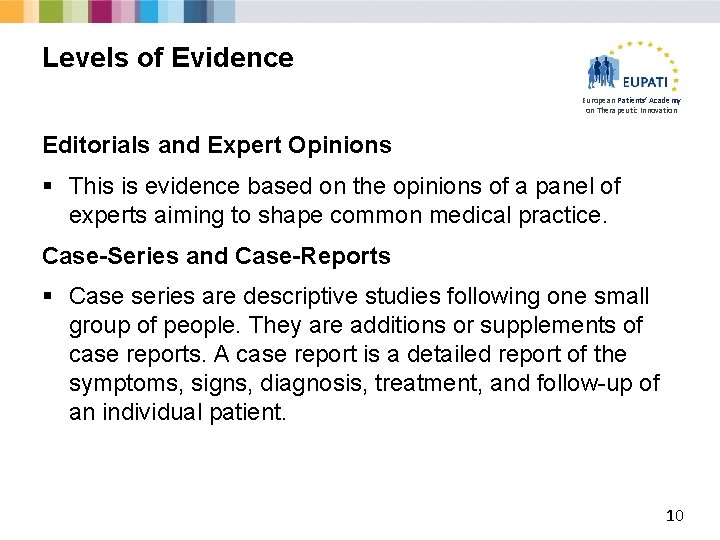 Levels of Evidence European Patients’ Academy on Therapeutic Innovation Editorials and Expert Opinions §