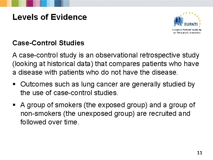 Levels of Evidence European Patients’ Academy on Therapeutic Innovation Case-Control Studies A case-control study
