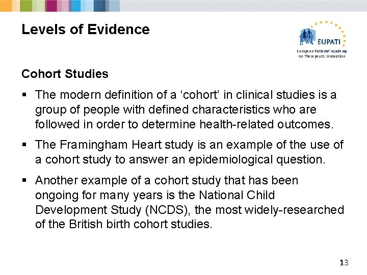 Levels of Evidence European Patients’ Academy on Therapeutic Innovation Cohort Studies § The modern