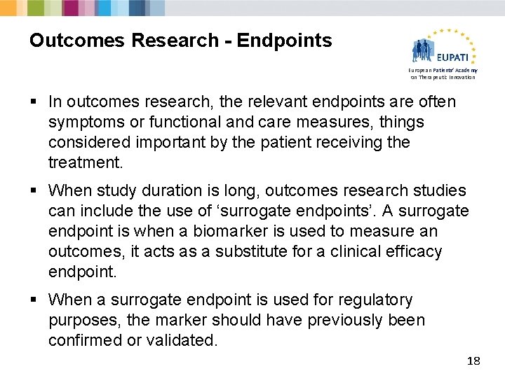 Outcomes Research - Endpoints European Patients’ Academy on Therapeutic Innovation § In outcomes research,