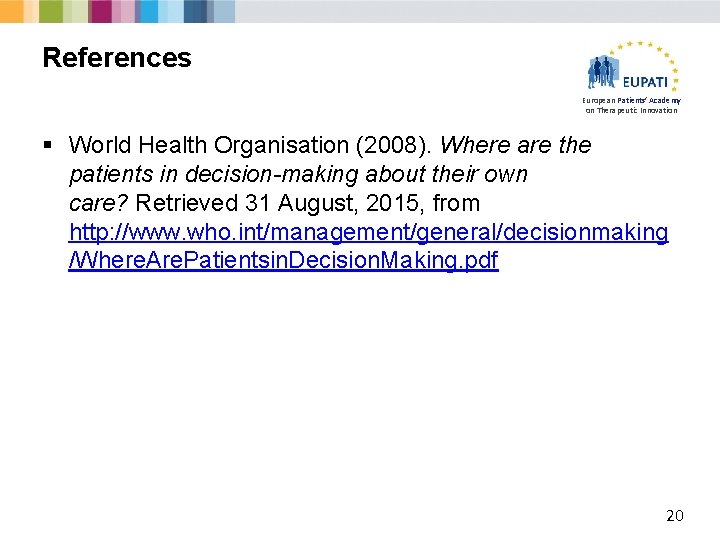 References European Patients’ Academy on Therapeutic Innovation § World Health Organisation (2008). Where are