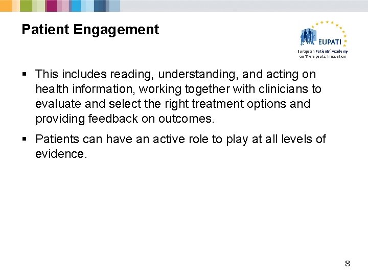 Patient Engagement European Patients’ Academy on Therapeutic Innovation § This includes reading, understanding, and