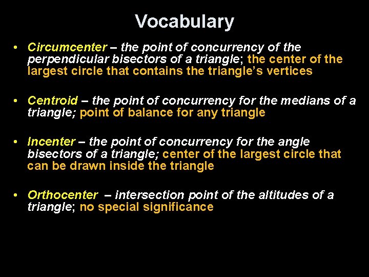 Vocabulary • Circumcenter – the point of concurrency of the perpendicular bisectors of a