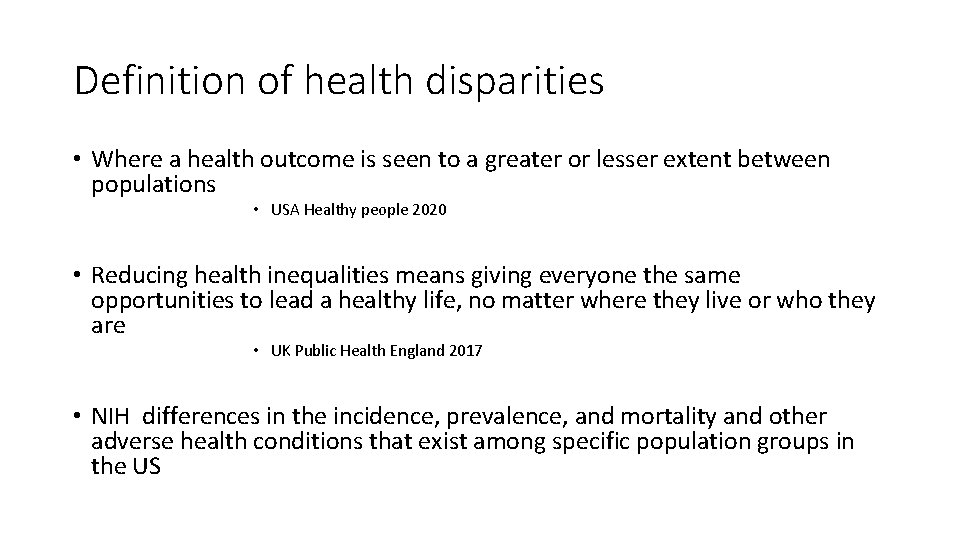 Definition of health disparities • Where a health outcome is seen to a greater
