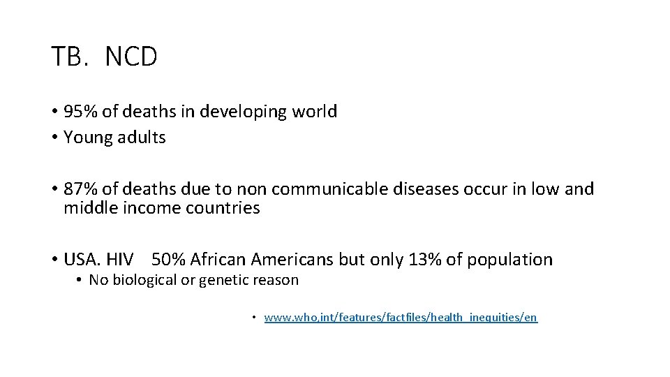 TB. NCD • 95% of deaths in developing world • Young adults • 87%