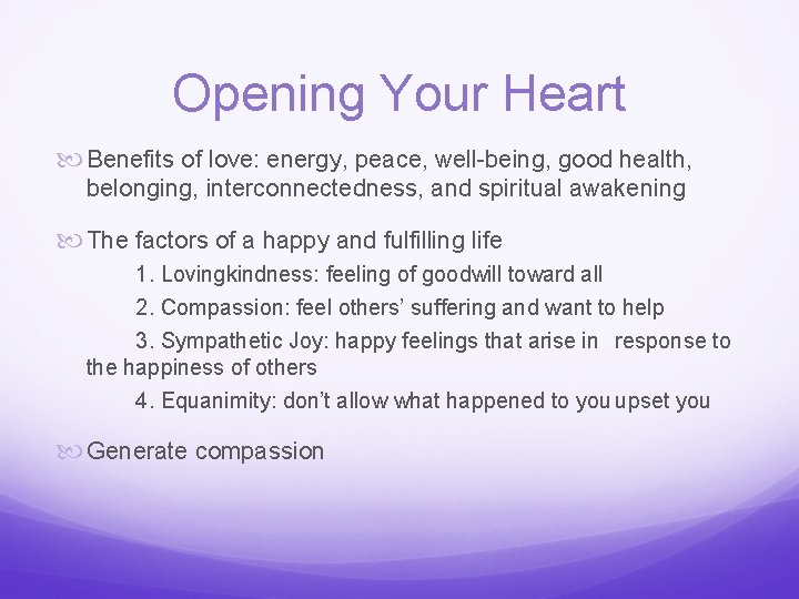 Opening Your Heart Benefits of love: energy, peace, well-being, good health, belonging, interconnectedness, and